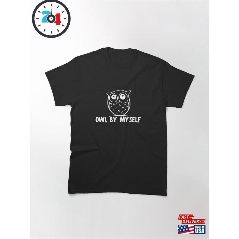 Owl By Myself Classic T-Shirt Unisex
